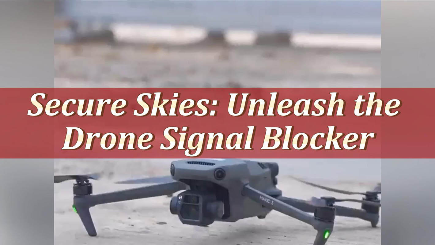 Secure Skies entfesselt die Drohnen-Signalblockade